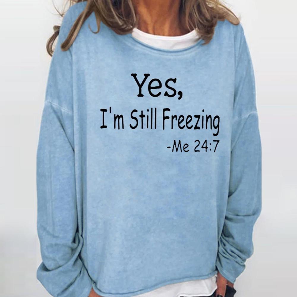 FallTrend® - "Yes, I'm still freezing 24'7" langermet topp